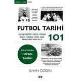 Say Yayınları Futbol Tarihi 101 - 1863'Ten Gunumuze Kuralsız Oyundan Kuresel Fenomene Futbol Tarihi Hakkında