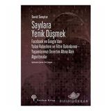 Sayılara Yenik Düşmek: Facebook ve Google'dan Yalan Haberlere ve Filtre Balonlarına - Yaşamlarımızı Denetim Altına Alan Algoritmalar