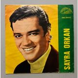 Sayra Orkan Her Yer Karanlık (Makber) - Darıldınmı Cicim Bana 45 Lik Plak (Orijinal Dönem Baskı 45 Lik Plak)