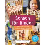 Schach für Kinder – Schachspielen lernen mit interaktiven Übungen, Minispielen & bebilderten Schritt-für-Schritt Anleitungen für Anfänger (ROHANS ... Mit Freude lernen, denken und selber machen)