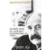 Schade, dass du Jude bist: Kaleidoskop eines Lebens – Autobiografische Erzählungen