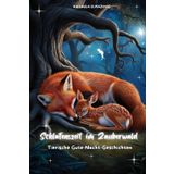Schlafenszeit im Zauberwald: Tierische Gute-Nacht-Geschichten: 10 tierische Kurzgeschichten mit Bildern zum einschlafen für Kinder ab 3 Jahren ... Kindergeschichte. Bilderbuch Vorlesen