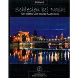 Schlesien bei Nacht: Ein Bildband mit Fotos von Marek Maruszak