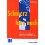 Schmerz lass nach: Just-Five - das Programm zur Selbsthilfe bei Wirbelsäulen-, Gelenk- und Muskelbeschwerden (Arbeit und Gesundheit Bibliothek)