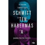 Schmitt'ten Habermas'a Çağdaş Politik Felsefe - Efe Baştürk