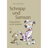 Schnipp und Samson: Kurzgeschichten aus der Hundewelt