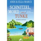 Schnitzel, Mord & Tunke - Kommissar Hubsis erster Fall: Kriminalroman