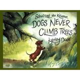 Schnitzel Von Krumm, Dogs Never Climb Trees