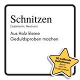 Schnitzen: Aus Holz kleine Geduldsproben machen. Das lustige Geschenkbuch für Mann, Frau, Kollege, Freund zu Geburtstag, Weihnachten