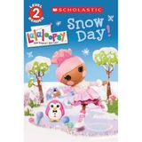 Scholastic Reader Level 2: Lalaloopsy: Snow Day!