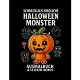 Schrecklich niedliche Halloween Monster: Ausmalbuch & Sticker-Bonus für Kinder | Süße Monster, Geister, Kürbisse, Hexen & Fledermäuse zum Ausmalen und ... niedlich – Die magische Ausmalwelt“)