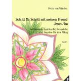 Schritt für Schritt mit meinem Freund Jesus / Isa - Band 3: aufbauende (spirituelle) Gespräche und Impulse für den Alltag (Gespräche mit Isa)
