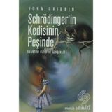 SCHRÖDİNGER'İN KEDISININ PEŞİNDE KUANTUM FİZİĞİ VE GERÇEKLİK - JOHN GRIBBIN