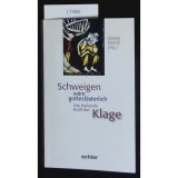 Schweigen wäre gotteslästerlich: Die heilende Kraft der Klage