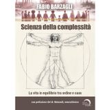 Scienza della complessità. La vita in equilibrio tra ordine e caos (Salute e benessere)