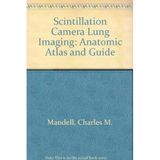 Scintillation Camera Lung Imaging: Anatomic Atlas and Guide