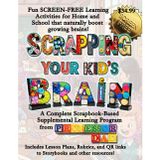 Scrapping Your Kid's Brain: A Screen-Free Learning Program (Kreating Intelligent Kids from Professor Dad)
