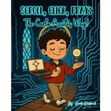Scroll, Click, Pray: The Carlo Acutis Way!: The Story of Blessed Carlo Acutis. The Teen Saint Who Changed the World with His Faith (and a Laptop!) (Holy Halo)