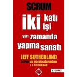 Scrum - İki Katı İşi Yarı Zamanda Yapma Sanatı - Jeff Sutherland