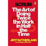 Scrum: The Art of Doing Twice the Work in Half the Time - Jeff Sutherland