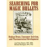 Searching for Magic Bullets: Orphan Drugs, Consumer Activism, and Pharmaceutical Development