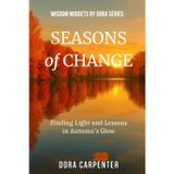 Seasons of Change: Finding Light and Lessons in Autumn's Glow (WISDOM NUGGETS BY DORA)
