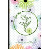 Seasons of Me – Spring 02: A 6x9-inch, 90-Day, Undated Planner to Organize Your Life…One Day at a Time