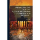 Sebastian Brants Freidank-Bearbeitung in Ihrem Verhältnis Zum Original ...