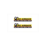 Seç No Airbags - We Die Like Real Men! (17X4cm) Araç Laptop Çok Amaçlı Sticker