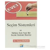 SEÇİM SISTEMLERI VE TÜRKİYE İÇİN YENI BIR SEÇİM SISTEMI ÖNERİSİ - HASAN BURAN