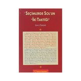 Seçimlerde Sol’un İki Taktiği - Sırrı Öztürk