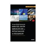 Seçkin Avrupa Birliği Hukukunda Kamu - Özel Sektör İşbirlikleri (KÖİ) ve İmtiyaz İhaleleri ile Sözleşmeleri (Public-Private Cooperations (Partnerships) & Concessions) Servet Alyanak 2021/11 - yok - Beyaz