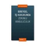 Seçkin Bireysel İş Hukukunda Zorunlu Arabuluculuk Taha Polat Geçmez 2020/03 - yok - Beyaz