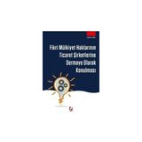 Seçkin Fikri Mülkiyet Haklarının Ticaret Şirketlerine Sermaye Olarak Konulması Habibe Dinç 2016/08 - yok - Beyaz