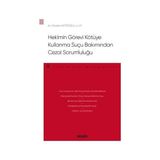 Seçkin Hekimin Görevi Kötüye Kullanma Suçu Bakımından Cezai Sorumluluğu - Ceza Hukuku Monografileri - Gözde Hatipoğlu 2021/03 - yok - Beyaz