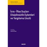 Seçkin İcra - İflas Suçları, Disiplinsizlik Eylemleri ve Yargılama Usulü