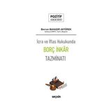 Seçkin İcra ve İflas Hukukunda Borç İnkâr Tazminatı - Pozitif Hukuk Dizisi (Phd) Bevran Bahadir Akyürek 2021/06 - yok - Beyaz