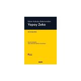 Seçkin Idare Hukuku Bakımından Yapay Zeka Idarenin Faaliyetleri, Yapay Zekalı Idari Işlemler ve Sorumluluk Prof. Dr. Ahmet Yayla 2. Baskı, Mayıs 2026 - yok - Beyaz