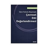 Seçkin İdare Hukuku Boyutuyla Çevresel Etki Değerlendirmesi Suphan Olcay 2021/01 - yok - Beyaz