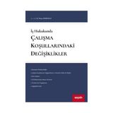 Seçkin İş Hukukunda Çalışma Koşullarındaki Değişiklikler K. Pınar Durmaz 2021/01 - yok - Beyaz