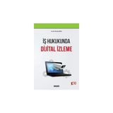 Seçkin İş Hukukunda Dijital İzleme Ferman Kaya 1. Baskı, Eylül 2024 - yok - Beyaz