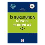 Seçkin İş Hukukunda Güncel Sorunlar - (5) Ali Güzel 2015/07 - yok - Beyaz