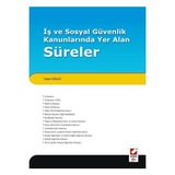 Seçkin İş ve Sosyal Güvenlik Kanunlarında Yer Alan Süreler Yaşar Güçlü 2010/04 - yok - Beyaz