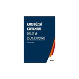 Seçkin Kamu Düzeni Kavramının Dirlik ve Esenlik Unsuru Hülya Çelik Şeşen 2018/11 - yok - Beyaz