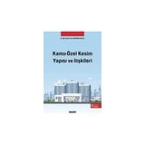 Seçkin Kamu - Özel Kesim Yapısı ve İlişkileri Dr. Öğr. Üyesi Pınar Özdemir Karaca 9. Baskı, Haziran 2025 - yok - Beyaz