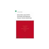 Seçkin Kanundan veya Amirin Emrinden Kaynaklanan Görevin Yerine Getirilmesi - Ceza Hukuku Monografileri - Dr. Merve Duysak - yok - Beyaz