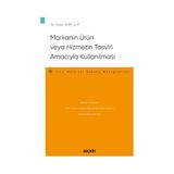 Seçkin Markanın Ürün veya Hizmetin Tasviri Amacıyla Kullanılması - Fikri Mülkiyet Hukuku Monografileri Özlem Kurt 2021/07 - yok - Beyaz