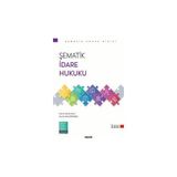Seçkin Şematik İdare Hukuku Prof. Dr. Ahmet Yayla,Arş. Gör. Nihal Özkardeş 2. Baskı, Ekim 2025 - yok - Beyaz