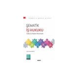 Seçkin Şematik İş Hukuku Toplu İş Hukuku Boyutuyla Prof. Dr. Alpay Hekimler 1. Baskı, Mart 2026 - yok - Beyaz
