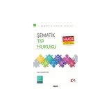 Seçkin Şematik Tıp Hukuku Doç. Dr. Selin Sert Sütçü 1. Baskı, Eylül 2024 - yok - Beyaz
